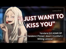 ASMR || Obsessed Yandere Pins You And Kisses You [Willing Listener] [Yandere Roleplay] [Pinned down]