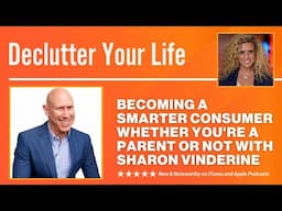 Becoming a smarter consumer whether you're a parent or not with Sharon Vinderine