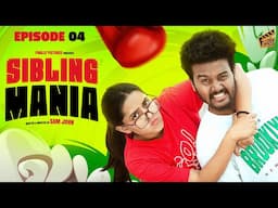 Sibling Mania 4 🤜🤛 | Ft. Sam John, VJ Kalyani | Comedy | 4K | Finally