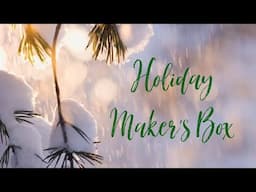 2024 Holiday Maker's Box!