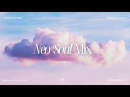 Neo Soul Mix: The Relaxing Vibes You Need