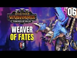 THE WEAVER OF FATES - Kairos Fateweaver Tzeentch - Thrones of Decay -  Total War: Warhammer 3 #06