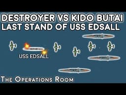 1 US Destroyer vs The Japanese Fleet - The Last Stand of USS Edsall