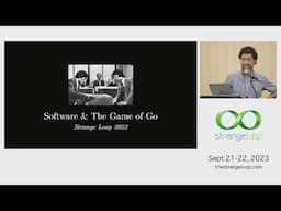 "Software & The Game of Go" by David Nolen (Strange Loop 2023)