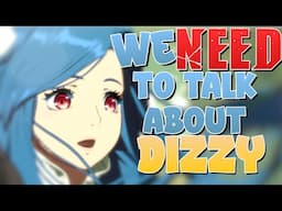 We NEED To Talk About Dizzy