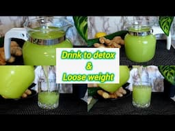 Drink To Detox And Loose Weight