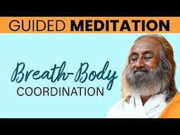 Guided Meditation for Body-Breath Coordination | Gurudev