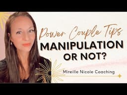 It's NOT Manipulation, It's Effective Relationship Advice