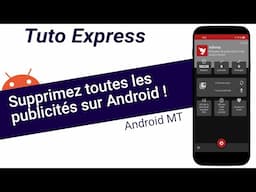 Tuto Express : supprimez toutes les publicités sur Android