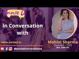 Annie D in Conversation with Mohini Sharma | Founder & CEO Mrs. India Inc