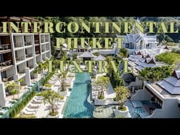 Our Stay at InterContinental Phuket Resort - LUXTRVL