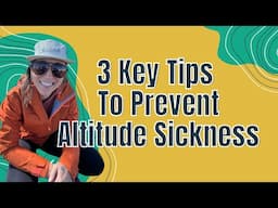 3 Key Tips for Preventing Altitude Sickness when Backpacking