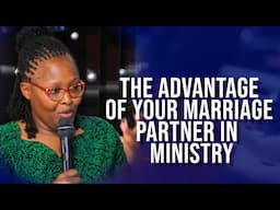 THE ADVANTAGE OF YOUR MARRIAGE PARTNER IN  MINISTRY//PR MORWABE