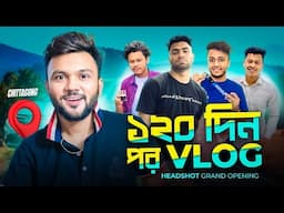 সবাই মিলে চলে এলাম চট্টগ্রাম । ১২০ দিন পর Vlog | Rs Fahim Chowdhury