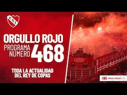 Orgullo Rojo Radio 🎙️ #468 | #INDEPENDIENTE 🇦🇹, y la previa del duelo ante Belgrano