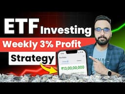 ETF Investing से Weekly 3% Profit Strategy | ETF Me Invest Kaise kare | Basic To Advance