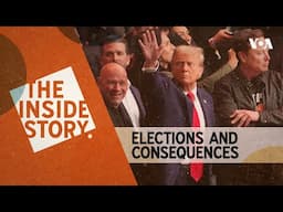 The Inside Story | Elections and Consequences