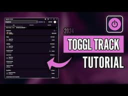 Toggl Track Tutorial (2024) - How to Use Toggl to Track Your Time