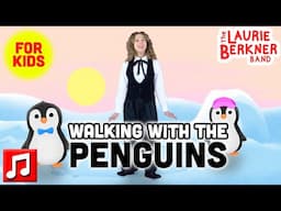 "Walking With The Penguins" by The Laurie Berkner Band | Best Movement Songs for Kids