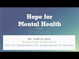 How To Understand Our Experiences Of Anxiety | Hope For Mental Health Community