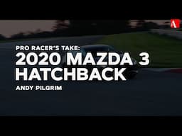 Pro Racer's Take: 2020 Mazda 3 Hatchback