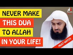 🚨NEVER MAKE THIS DUA TO ALLAH🤔 ᴴᴰ - Mufti Menk