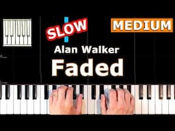 Alan Walker - Faded - Piano Tutorial MEDIUM SLOW