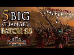 BIG Changes in Patch 5.3! - Warhammer 3