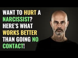 Want to Hurt a Narcissist? Here’s What Works Better Than Going No Contact! | NPD | Narcissism