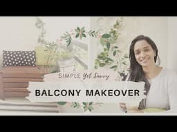 Small Balcony Makeover | Indian Balcony Makeover | Balcony Decoration Easy Simple | Rental Friendly