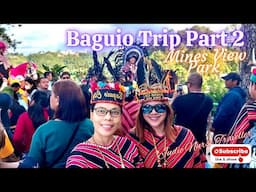 Baguio Trip Part 2 at Mines View Park / Summer Capital of the Philippines