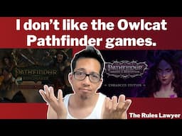 I don't like Pathfinder: Kingmaker and Wrath of the Righteous. Plus some CRPGs I'd rather play