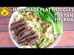 SUPER DELICIOUS HANDMADE FLAT NOODLES | TIBETAN THUKPA | THUKPA RECIPE