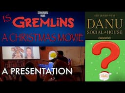 Is GREMLINS A Christmas Movie: Explain?: A Presentation - June 20 2024