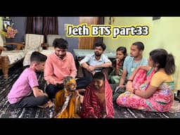 Behind the scenes || Jeth ji part-33 || Om Upadhyay Ashish Upadhyay Bihari Upadhyay