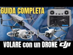 VOLARE con un DRONE DJI -  GUIDA COMPLETA