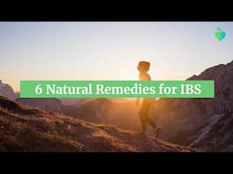 6 Natural Remedies for IBS