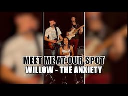 #caughtavibe Meet Me At Our Spot - WILLOW - THE ANXIETY - COVER