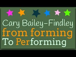 From Forming to Performing By Cary Bailey-Findley: Animated Summary