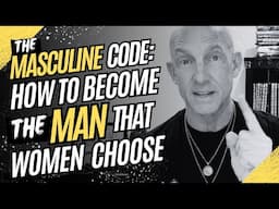 THE MASCULINE CODE: HOW TO BECOME THE MAN THAT WOMEN CHOOSE- Kevin Ray Ward