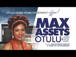 MAX ASSET OTULU   |  ASABA  |  DELTA STATE