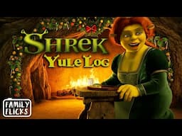 Shrek's Yule Log | Family Flicks