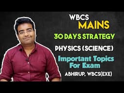 WBCS MAINS 30 Days STRATEGY | PHYSICS (SCIENCE) IMPORTANT TOPICS TO STUDY By Abhirup Bhattacharjee