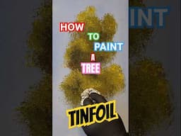 How to paint a tree with tinfoil #howtopaint #painting #shortsart