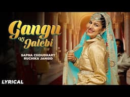 Sapna Choudhary - Gangu Ki Jalebi Song | Lyrical Video | Ruchika Jangid | Haryanvi Songs Haryanavi