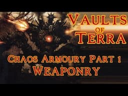 Vaults of Terra - (Chaos Armoury) Weaponry