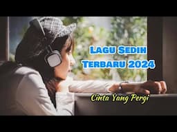 LAGU SEDIH UNTUK ORANG YANG DI TINGGALKAN KEKASIH