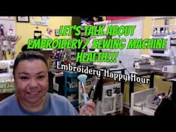 Embroidery Happy Hour - Let's talk about Sewing/Embroidery Machine Health