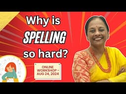 Why is SPELLING so hard? | Spelling with Ease - Online workshop for Teachers | Usha Pandit