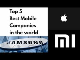 Top 5 Best mobile companies in the world | Hirvo R